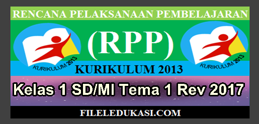 Rpp Kelas I Sd/Mi Kurikulum 2013 Tema 1 Terbaru 2018