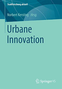 Urbane Innovation (Stadtforschung aktuell)