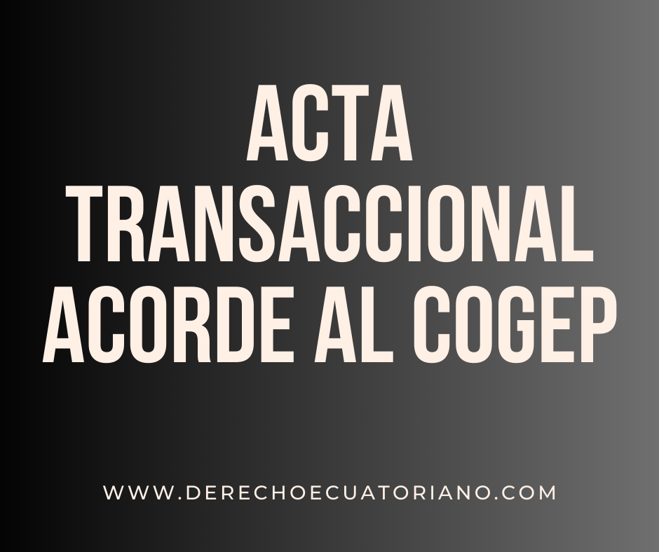 ACTA TRANSACCIONAL ACORDE AL COGEP