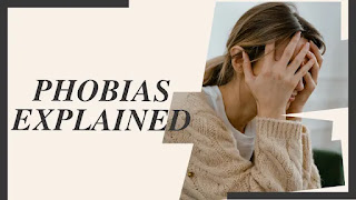 Phobias Explained