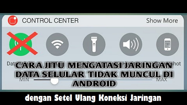 Cara Mengatasi Data Seluler Tidak Muncul Cara Mengatasi Data Seluler Tidak Muncul Terbaru