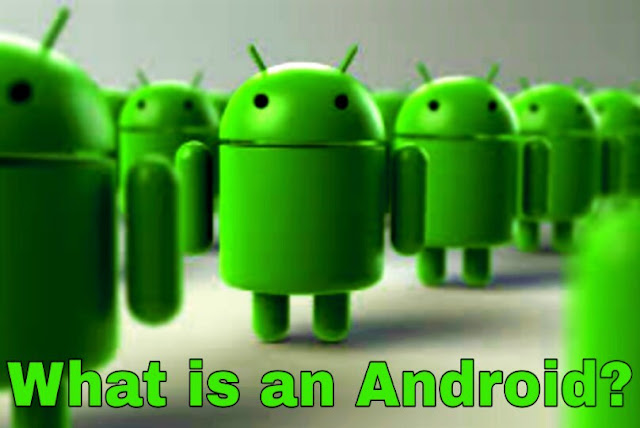 What Is an Android, How Much Version and What It Has Advantage? 