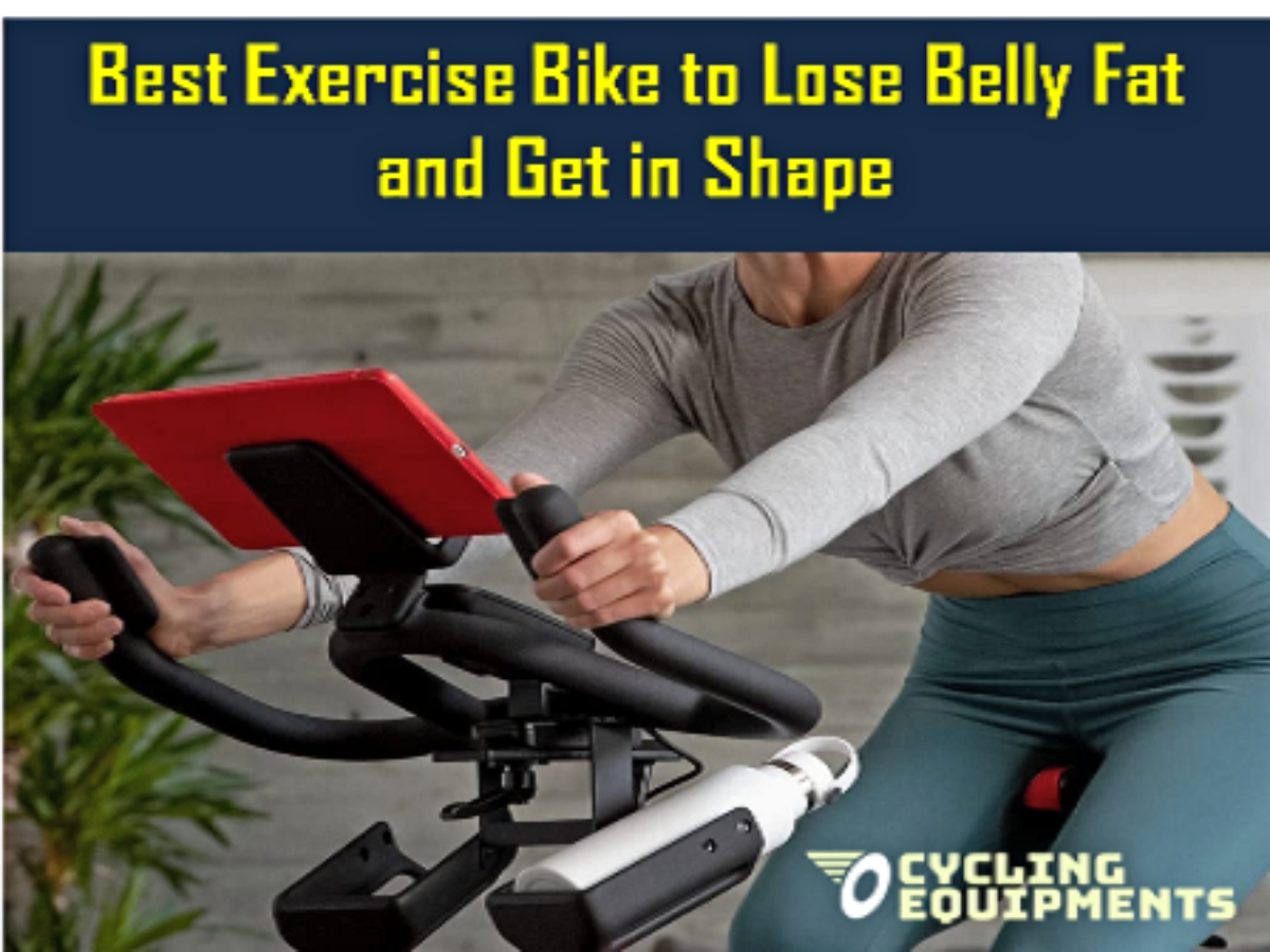 Best Exercise Bike to Lose Belly Fat