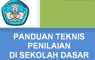 Panduan Teknis Penilaian Di Sekolah Dasar