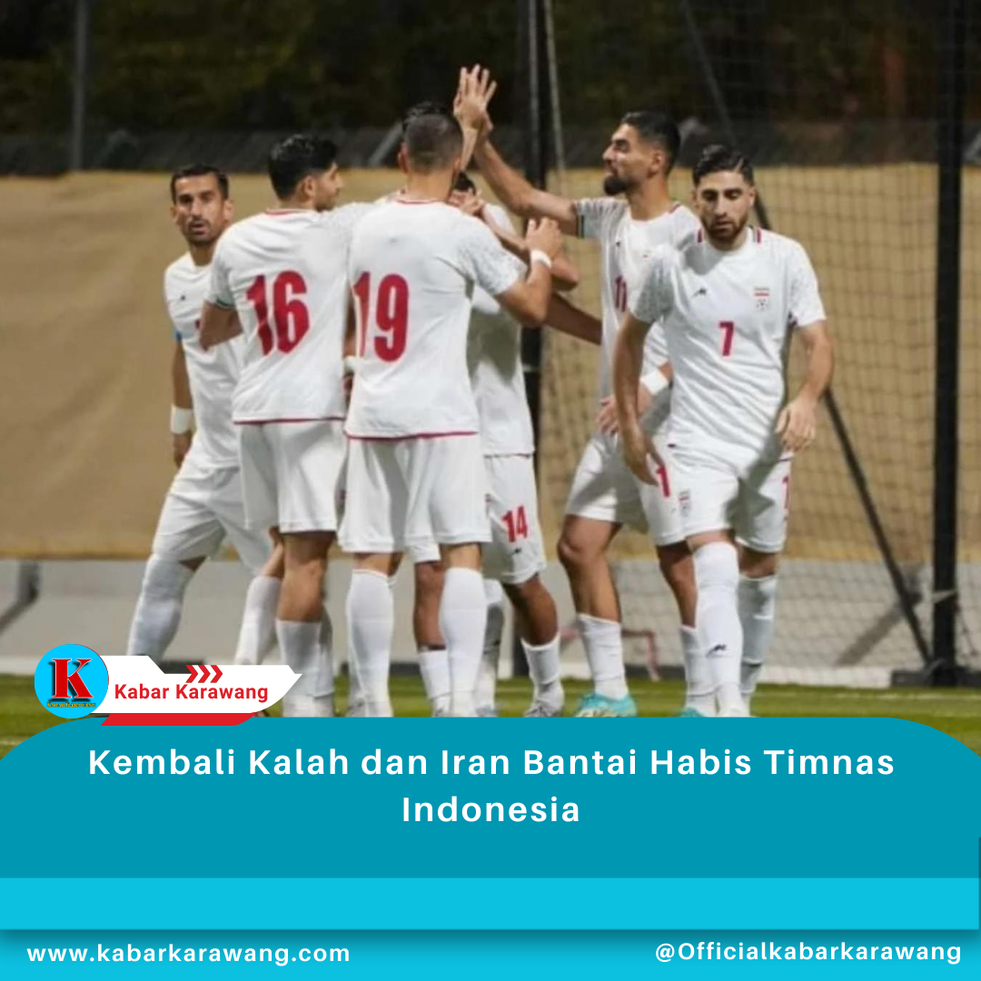 Kembali Kalah dan Iran Bantai Habis Timnas Indonesia