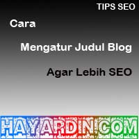 Cara Mengatur Judul di Blog agar lebih SEO