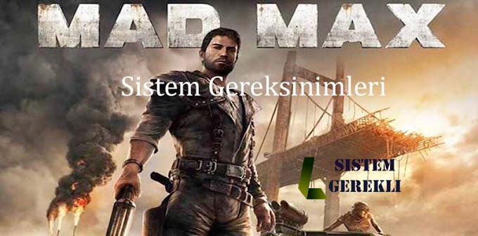 Mad Max Sistem Gereksinimleri