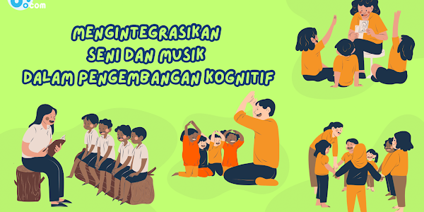 Mengintegrasikan Seni dan Musik dalam Pengembangan Kognitif