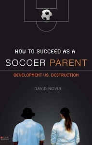 How to Succeed as a Soccer Parent
