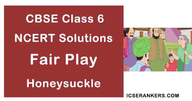 NCERT Solutions for Class 6th English Chapter 7 Fair Play