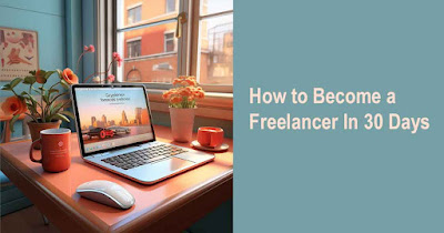 How to Become a Freelancer In 30 Days, smartskill97