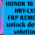 Honor 10 lite HRY-LX1 C185 UNLOCK DEVICE SOLUTION FRP FILE