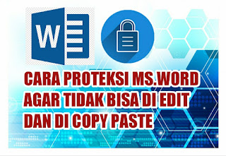 CARA MEMPROTEKSI FILE MS. WORD AGAR TIDAK BISA DI EDIT DAN DI COPY