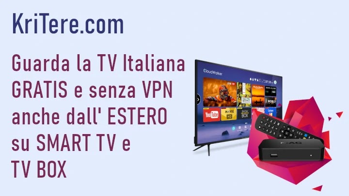Come guardare gratis la TV Italiana su TV Box e Smart TV senza VPN anche dall' Estero