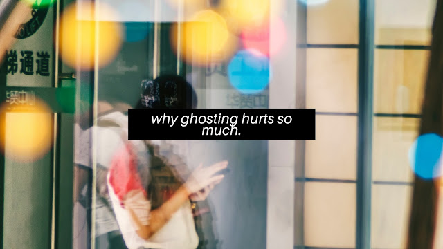 Why Ghosting Hurts So Much // Dating Chronicles