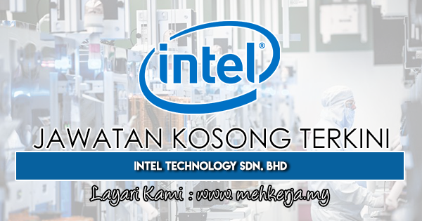 Jawatan Kosong Terkini 2019 di Intel Technology Sdn. Bhd