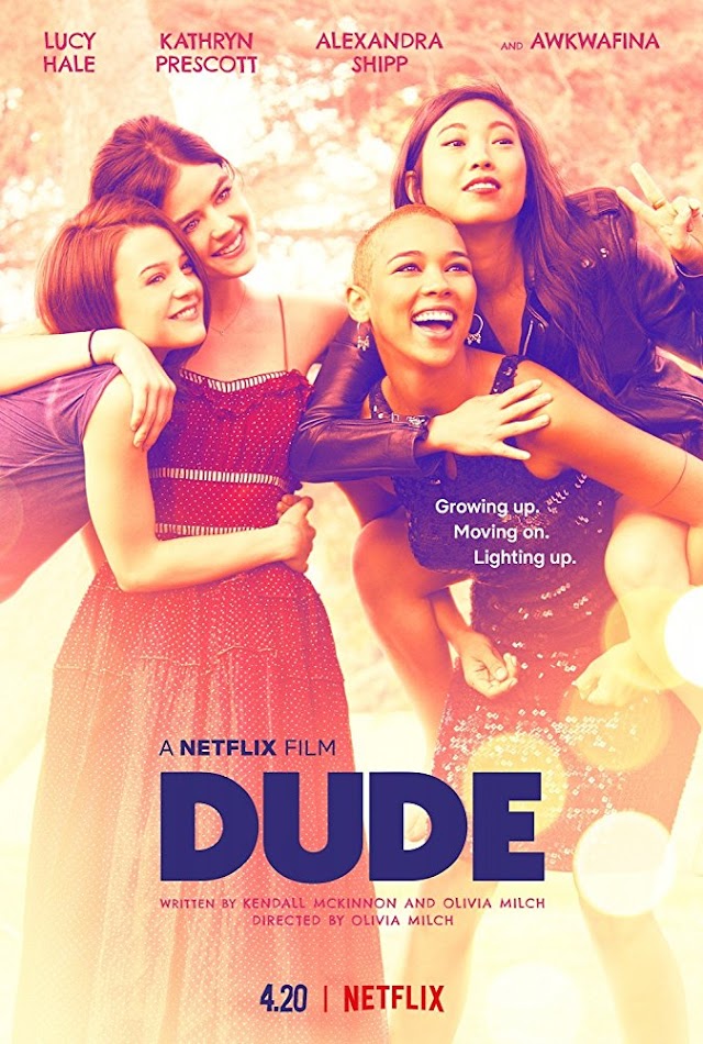 Dude (Film comedie dramă Netflix 2018) Trailer și detalii