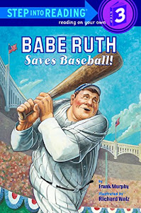 Babe Ruth Saves Baseball! (Step into Reading 3)