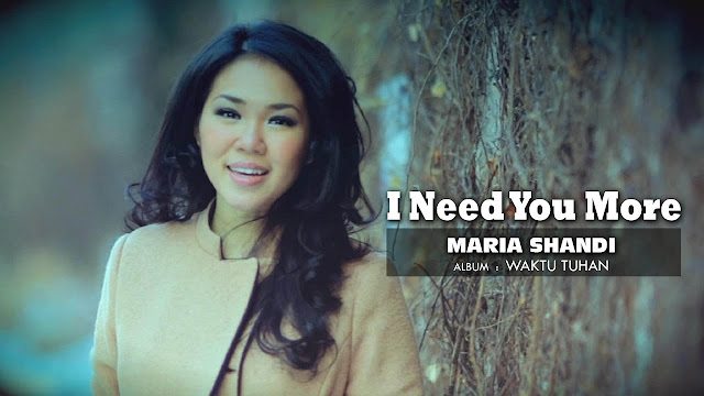 Lirik Lagu I Need You More - Maria Shandi