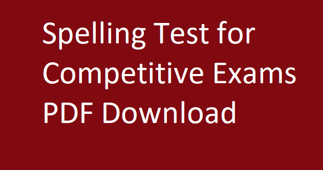 Spelling Test for Competitive Exams PDF Download