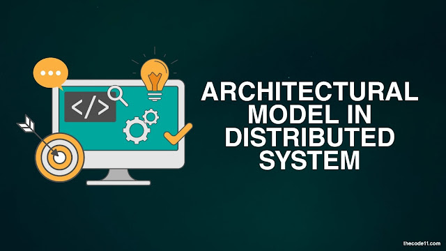 Architectural Model in Distributed System