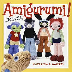 Amigurumi!: Super Happy Crochet Cute