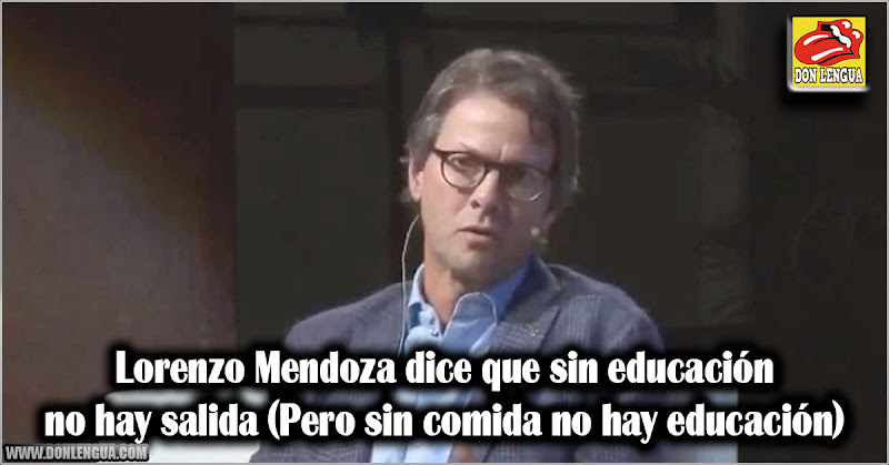 Lorenzo Mendoza dice que sin educación no hay salida (Pero sin comida no hay educación)