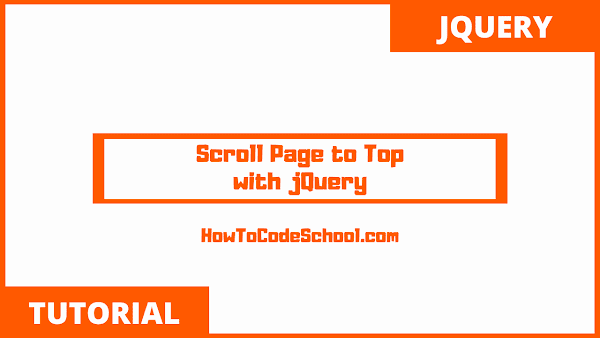 How to Scroll Page to the Top using jQuery