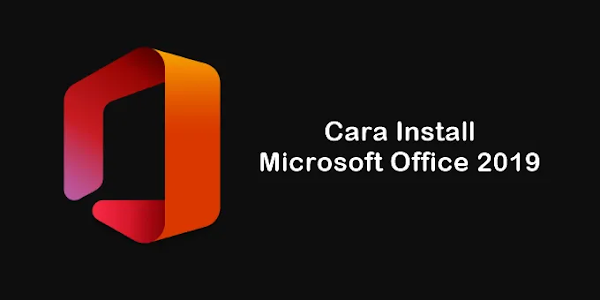 Cara Install Microsoft Office 2019 untuk Pemula