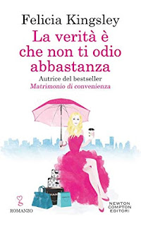 Recensione- La verità è che non ti odio abbastanza- Felicia Kingsley- trama- commento- recensioni- Libri e librai