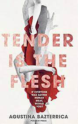 Tender Is The Flesh By Agustine Bazterrica Book Review