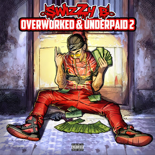 Swizzy B Releases "Overworked & Underpaid" 