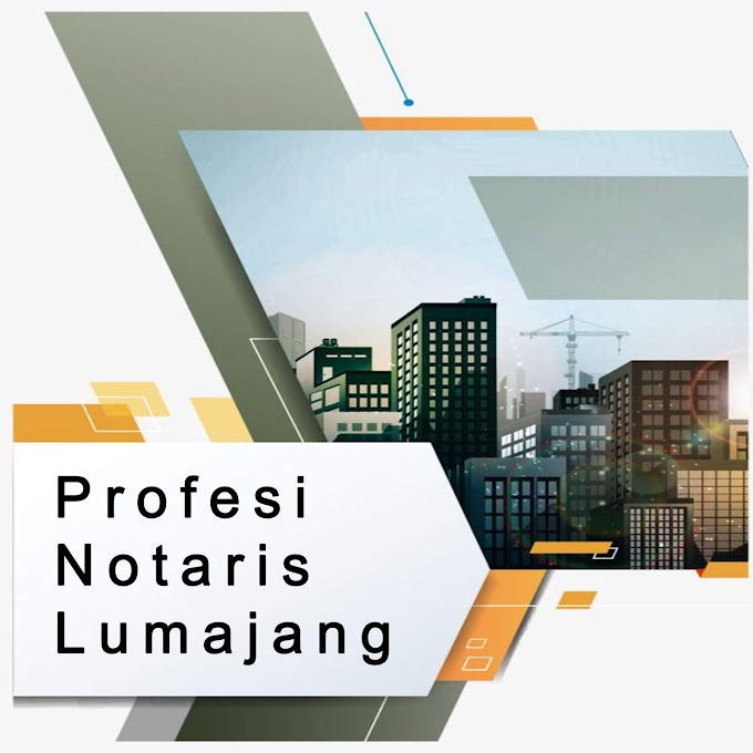 ringkasan tentang profesi Notaris Lumajang