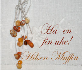 Ha det fint! Hilsen Muffin Ha det fint! Hilsen Muffin