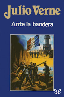Ante la Bandera[Viajes Extraordinarios 42] -Julio Verne E