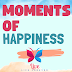How Can We Enjoy Moments of Happiness in Our Lives?