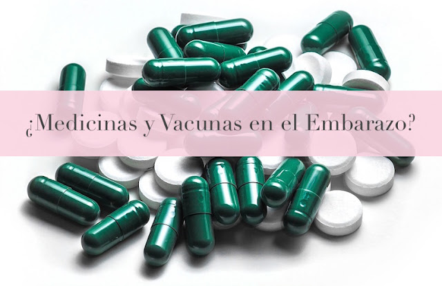 Medicinas y vacunas en embarazo