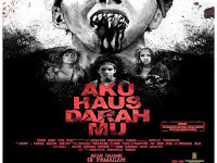 Download Film Aku Haus Darah Mu (2017) Full Movie Subtitle Indonesia