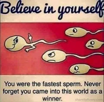 Believe in yourself..