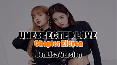 Unexpected Love Chapter 11 - (A JenLisa FF Story)
