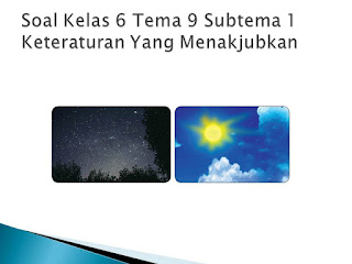 Soal Tematik Kelas 6 tema 9 Subtema 1 Menjelajah Angkasa Luar