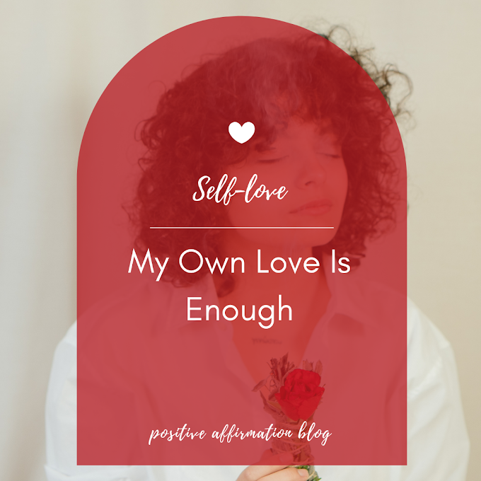 30 Day Self-love Challenge | Day 29 - My Own Love Is Enough