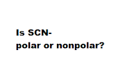 Is SCN- polar or nonpolar?