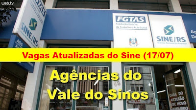 Vagas Atualizadas das Agências do Sine do Vale dos Sinos (17/07)