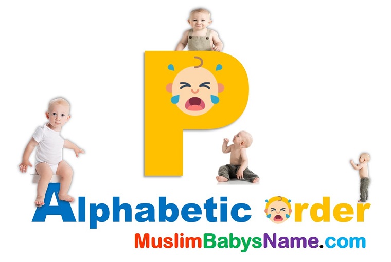 Boy Names That Start With P Baby Boy And Girl Name Muslim Baby Name Cute Baby Girl Names Arabic Name Meaning