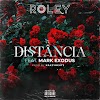 Roley – Distância (feat. Mark Exodus)