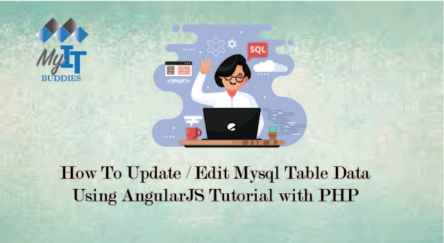 How To Update / Edit Mysql Table Data Using AngularJS Tutorial with PHP