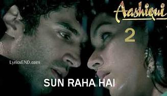 Sun Raha Hai Lyrics - Aashiqui 2