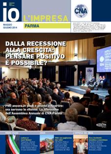 Io L'Impresa - Maggio & Giugno 2014 | CBR 96 dpi | Mensile | Professionisti | Artigianato
Il C.N.A. (Confederazione Nazionale dell'Artigianato) di Parma è nato nel 1946, conta oltre 4000 iscritti e oltre 3000 soci pensionati, ha una struttura operativa di 130 dipendenti ed è per questo in grado di seguire con competenza professionale e precisione le più differenti casistiche inerenti al mondo del lavoro.
C.N.A. a livello provinciale promuove le organizzazioni di raggruppamenti di interessi per il conseguimento di obiettivi specifici comuni.