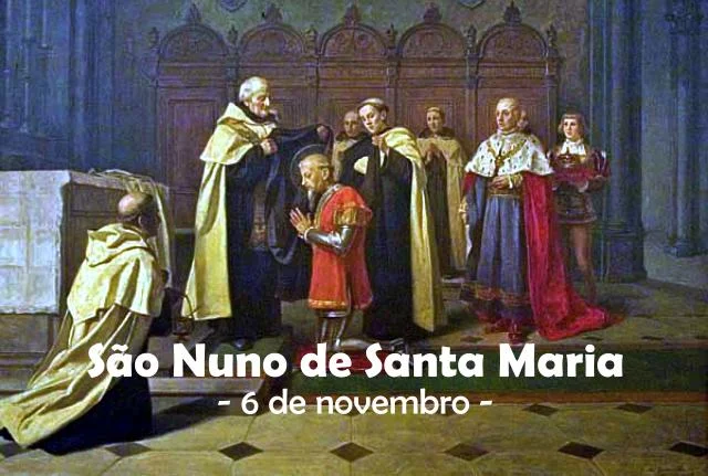 Nuno de Santa Maria (Santo Condestável) - 6 de novembro